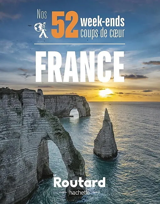 NOS 52 WEEK ENDS COUPS DE COEUR FRANCE